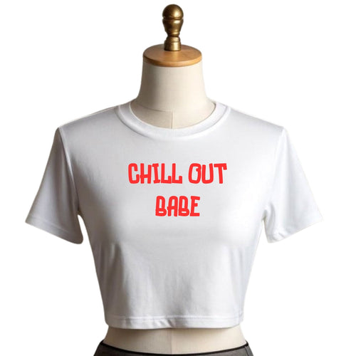 Chill Out Babe – White Baby Tee for Women | Cropped Graphic T-Shirt